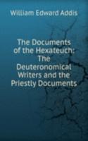 Documents of the Hexateuch: The Deuteronomical Writers and the Priestly Documents