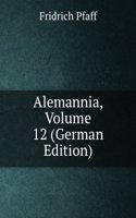 Alemannia, Volume 12 (German Edition)