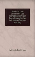 Studium Und Unterricht Des Franzosischen: Ein Encyclopaedischer Leitfaden (German Edition)