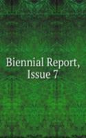 Biennial Report, Issue 7