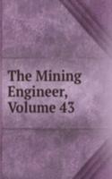 Mining Engineer, Volume 43