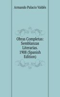 Obras Completas: Semblanzas Literarias. 1908 (Spanish Edition)