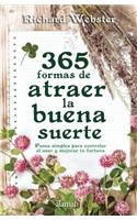 365 Formas de Atraer La Buena Suerte