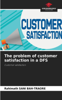 The problem of customer satisfaction in a DFS