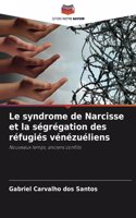 Le syndrome de Narcisse et la ségrégation des réfugiés vénézuéliens
