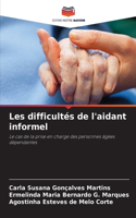 Les difficultés de l'aidant informel