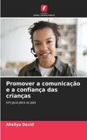 Promover a comunicação e a confiança das crianças