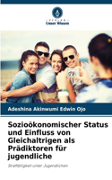 Sozioökonomischer Status und Einfluss von Gleichaltrigen als Prädiktoren für jugendliche