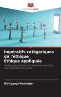 Impératifs catégoriques de l'éthique Éthique appliquée