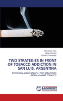 Two Strategies in Front of Tobacco Addiction in San Luis, Argentina