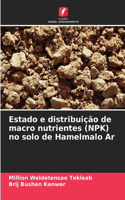 Estado e distribuição de macro nutrientes (NPK) no solo de Hamelmalo Ar