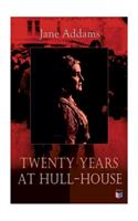 Twenty Years at Hull-House