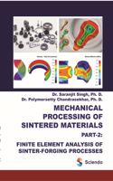 Mechanical Processing of Sintered Materials: Part-2: Finite Element Analysis of Sinter-Forging Processes