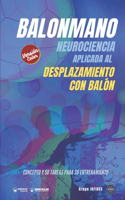 Balonmano. Neurociencia aplicada al desplazamiento con balón