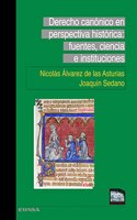 Derecho Canonico en perspectiva historica: Fuentes, ciencia e instituciones