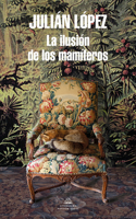 Ilusión de Los Mamíferos / The Yearning of Mammals