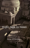 Peter Schlesinger: Eight Days in Yemen