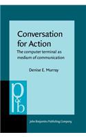 Conversation for Action