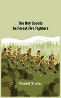 Boy Scouts as Forest Fire Fighters