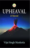 UPHEAVAL A Novel