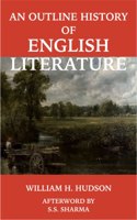 An Outline History of English Literature | William Henry Hudson | Afterword by S.S Sharma