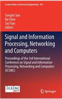 Signal and Information Processing, Networking and Computers
