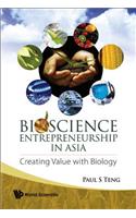 Bioscience Entrepreneurship In Asia: Creating Value With Biology