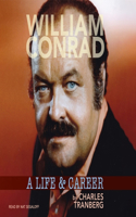 William Conrad: A Life & Career