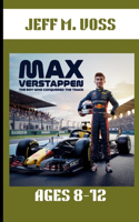 Max Verstappen: The Boy Who Conquered the Track. Ages 8-12: From Go-Karts to Global Racing Superstar
