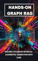 Hands-on Graph RAG: Building Advanced Retrieval-Augmented Generation with LLMs