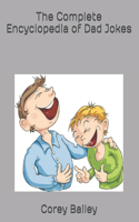The Complete Encyclopedia of Dad Jokes