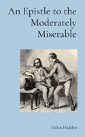 Epistle to the Moderately Miserable