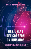 Orejuelas del Corazón en Humanos y sus implicaciones clínicas
