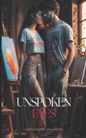 Unspoken Eyes