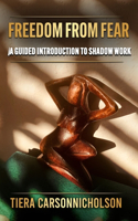Freedom From Fear: A Guided Introduction To Shadow Work
