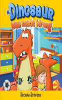 My Dinosaur Was Made Wrong!