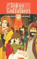 Trivia about the Tokyo Godfathers