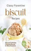 Classy Florentine Biscuit Recipes