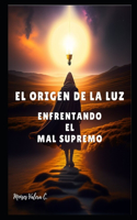Origen de la Luz: Enfrentando el Mal Supremo