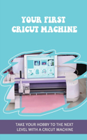 Your First Cricut Machine