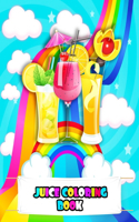 Juice Coloring Book: An Kids Juice Coloring Book with Beautiful Milkshake, Adorable Juices, Tasty Smoothies, and Relaxing Fall Designs (Juice Coloring Books)