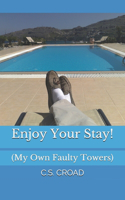 Enjoy Your Stay!