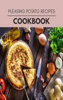 Pleasing Potato Recipes Cookbook: Easy and Delicious for Weight Loss Fast, Healthy Living, Reset your Metabolism - Eat Clean, Stay Lean with Real Foods for Real Weight Loss