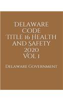 Delaware Code Title 16 Health and Safety 2020 Vol 1