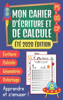 Mon Cahier D'écriture et de Calcule - Été 2020: Alphabet et Chiffres, Mathématiques: Addiction et Soustraction, Formes, Coloriage des Animaux, Cahier d'Activités, Cahier de Vacances CP