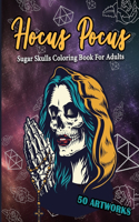 Hocus Pocus Sugar Skulls Coloring Book For Adults 50 Artworks