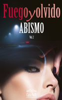 Fuego y Olvido: Abismo (Vol. 2)(2 Fuego Y Olvido)