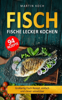 Fisch, Fische lecker kochen.
