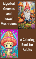 Mystical Gnomes and Kawaii Mushrooms