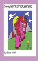 Solo un Unicornio Ordinario